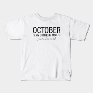 October is my birthday month yes the whole month Kids T-Shirt